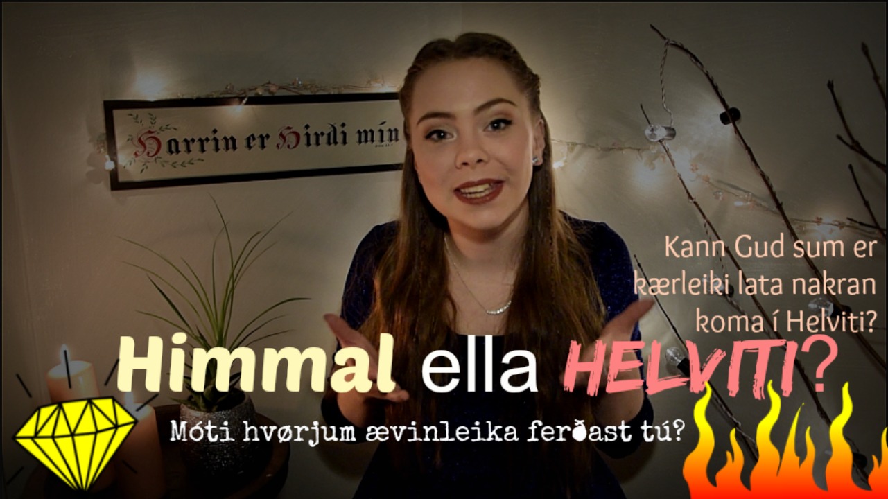 KANN GUD, SUM ER KÆRLEIKI, LOYVA NØKRUM MENNISKJA Í HELVITI?