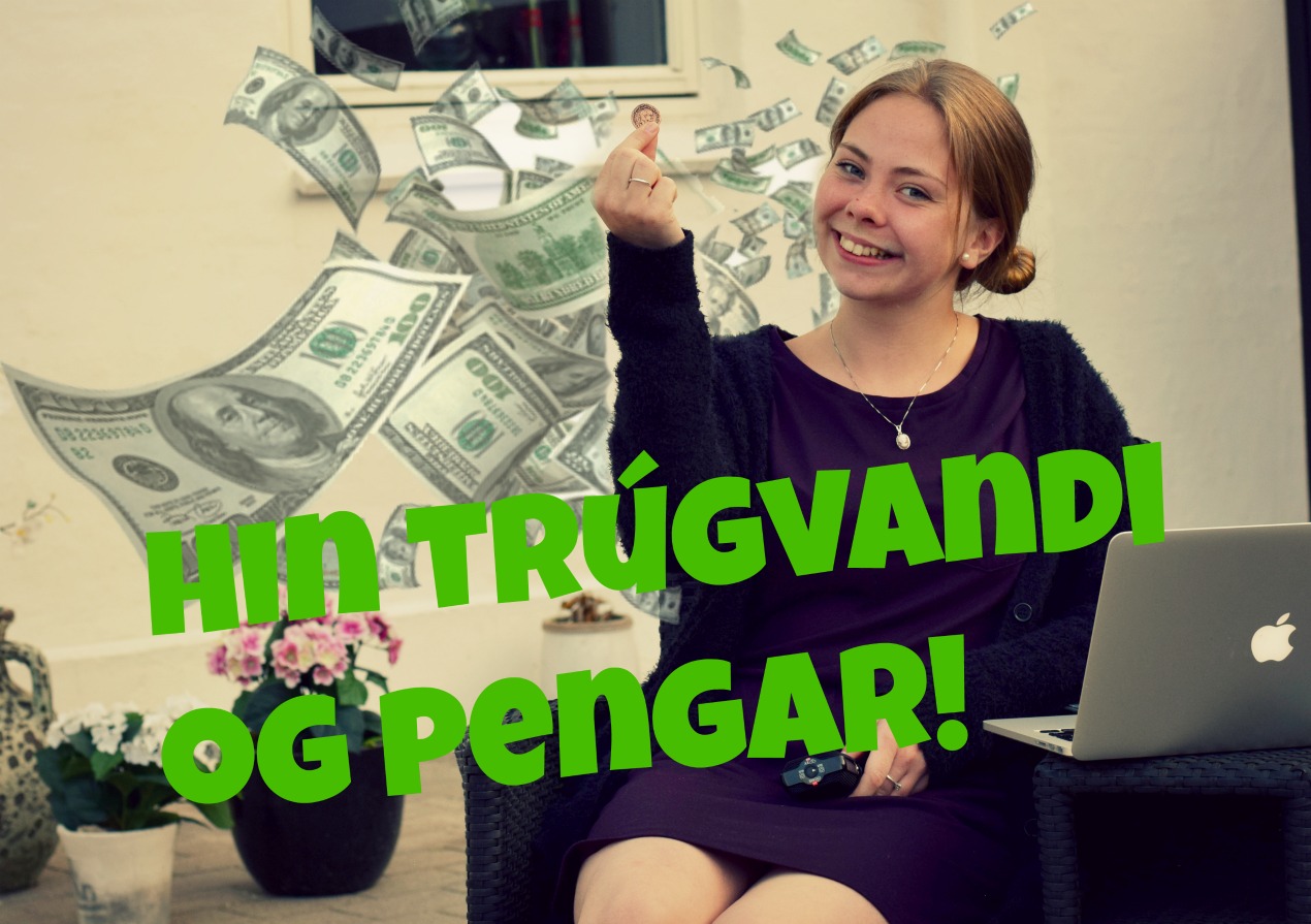 HIN TRUGVANDI OG PENGAR