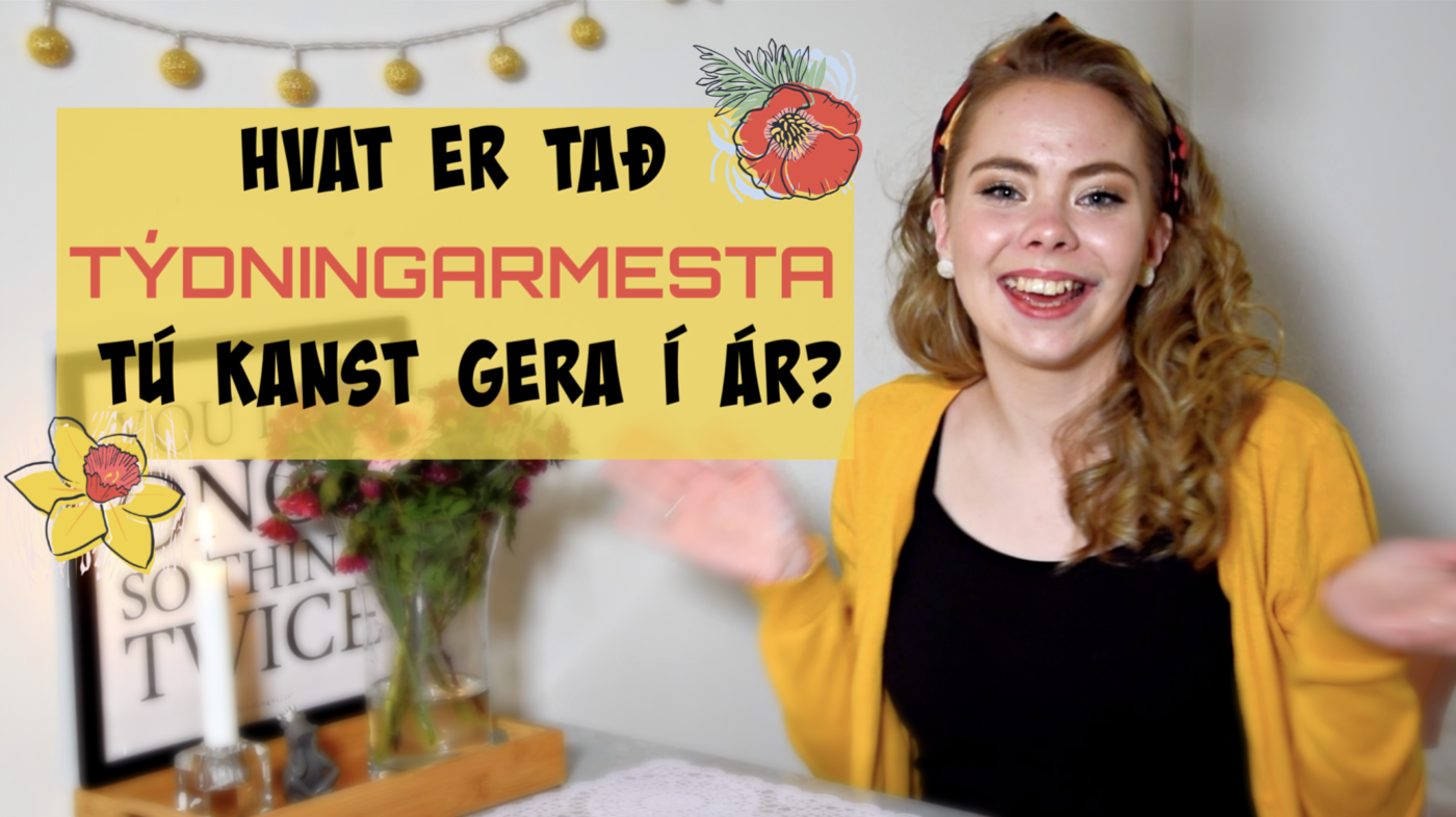 HVAT ER TAÐ TÝDNINGARMESTA TÚ KANST GERA Í ÁR?
