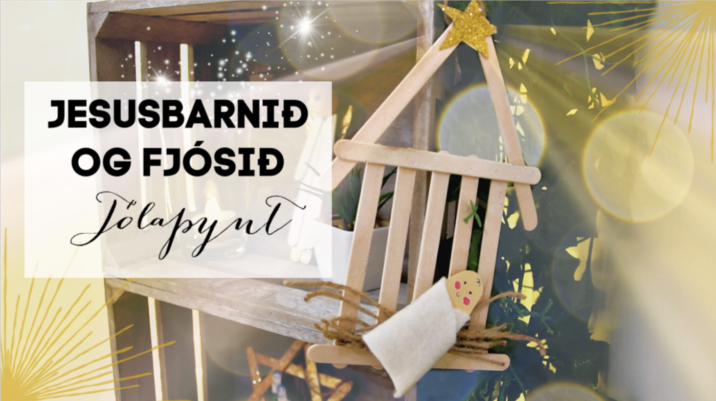JESUSBARNIÐ OG FJÓSIÐ // JÓLAPYNT