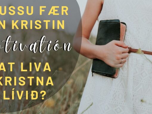 Hvussu fær ein kristin MOTIVATIÓN at liva kristna lívið?︱ Filipbr. pt. 14