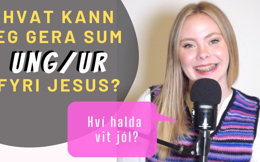 Hvat kann eg sum UNG/UR gera fyri Jesus?︱ Filipbr. pt. 16