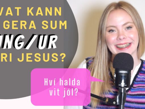 Hvat kann eg sum UNG/UR gera fyri Jesus?︱ Filipbr. pt. 16