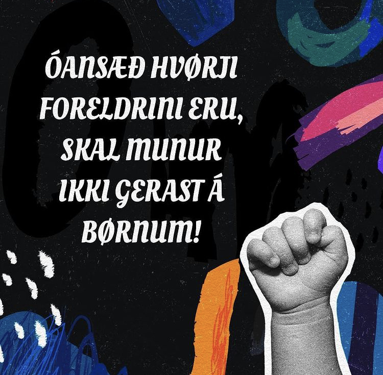 Óðansæð hvørji foreldrini eru, skal munur ikki gerast á børnunum...