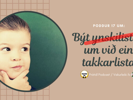 Být ynskilistan um við ein takkarlista // Poddur 17